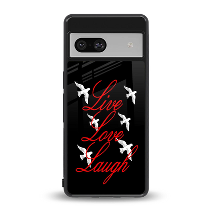 Live Love Laugh back phone cover | glass case for google pixel 7