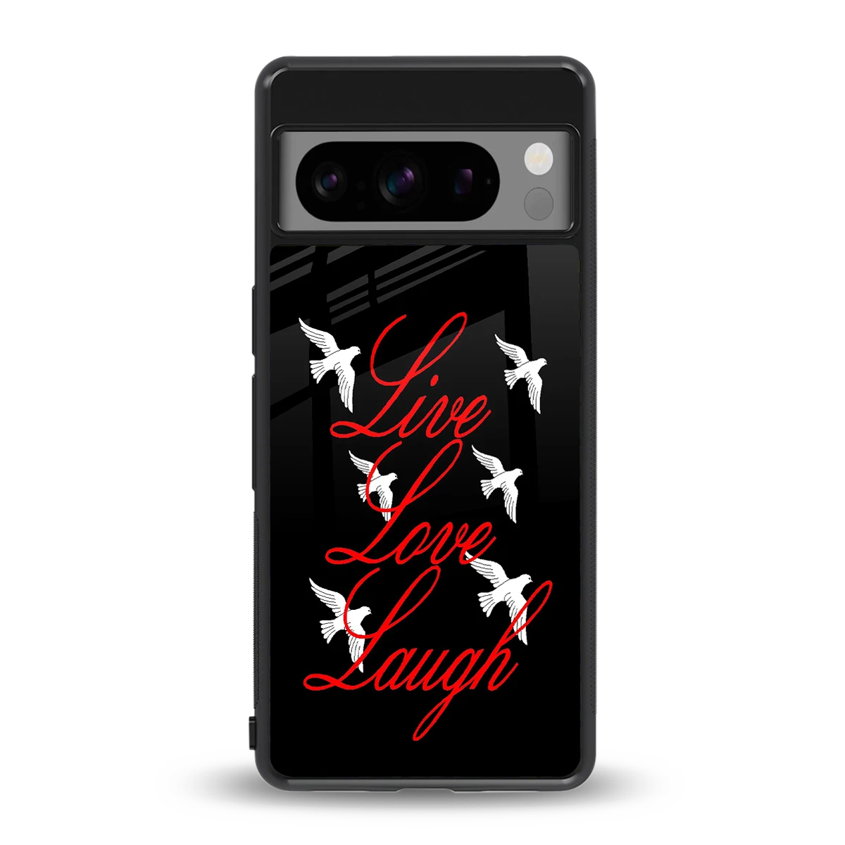 Live Love Laugh back phone cover | glass case for google pixel 8 pro