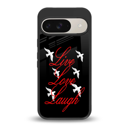 Live Love Laugh back phone cover | glass case for google pixel 9