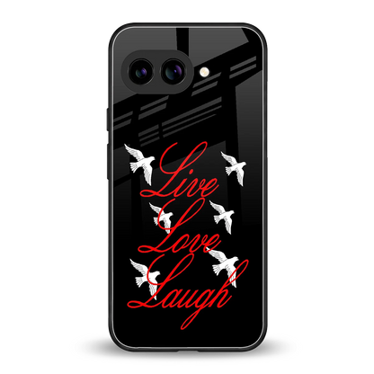 Live Love Laugh back phone cover | glass case for google pixel 9a