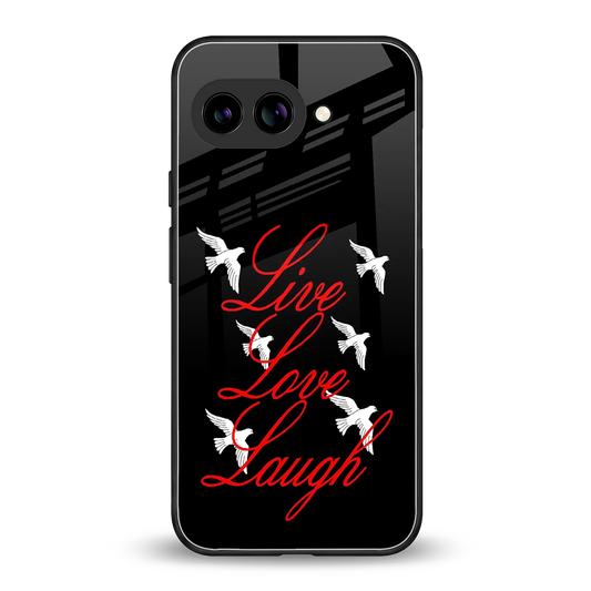 Live Love Laugh back phone cover | glass case for google pixel 9a