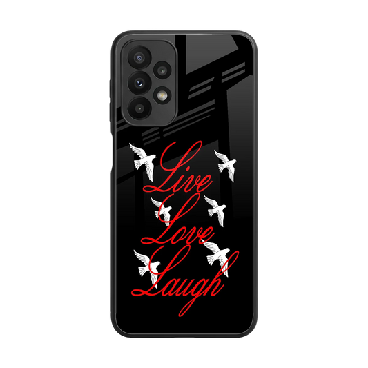 Live Love Laugh back phone cover | glass case for samsung galaxy a23
