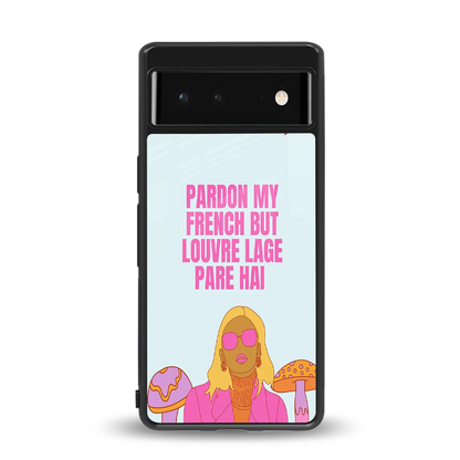 Louvre Lage Pade Hai back phone cover | glass case for google pixel 6