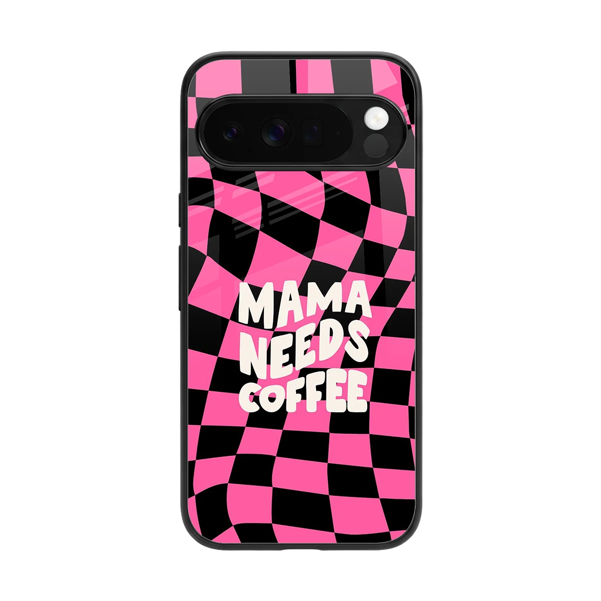 Mama Needs Coffee back phone cover | glass case for google pixel 10 pro xl