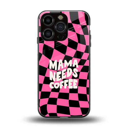 Mama Needs Coffee back phone cover | glass case for iphone 16 pro