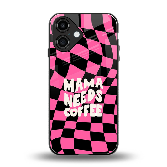 Mama Needs Coffee back phone cover | glass case for iphone 16