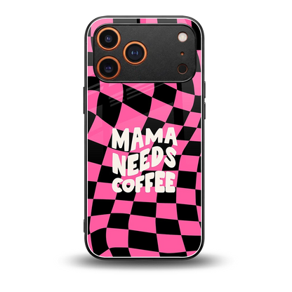 Mama Needs Coffee back phone cover | glass case for iphone 17 pro