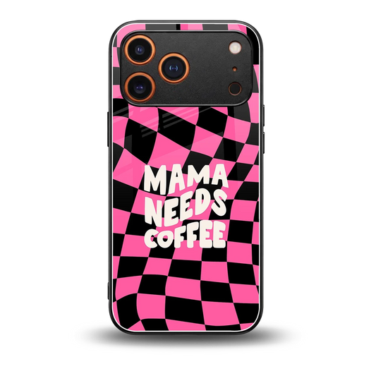 Mama Needs Coffee back phone cover | glass case for iphone 17 pro max