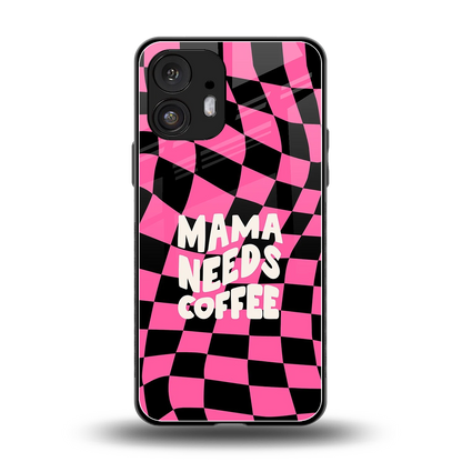 Mama Needs Coffee back phone cover | glass case for nothing phone 2
