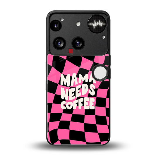 Mama Needs Coffee back phone cover | glass case for nothing phone 3