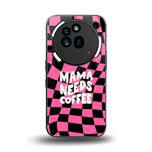 Mama Needs Coffee back phone cover | glass case for nothing phone 3a pro