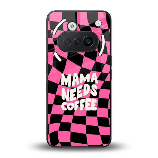 Mama Needs Coffee back phone cover | glass case for nothing phone 3a