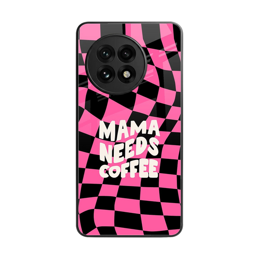 Mama Needs Coffee back phone cover | glass case for oneplus 13r