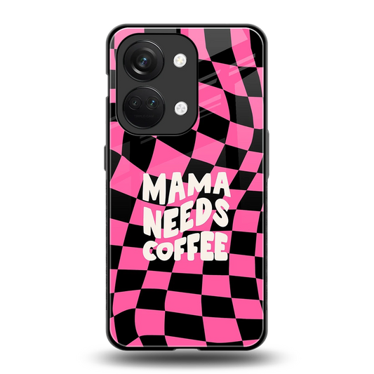 Mama Needs Coffee back phone cover | glass case for oneplus nord 3