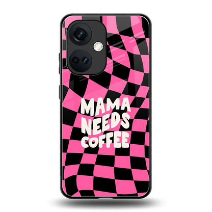Mama Needs Coffee back phone cover | glass case for oneplus nord ce 3