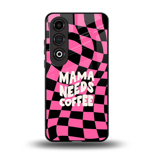 Mama Needs Coffee back phone cover | glass case for oneplus nord ce 4