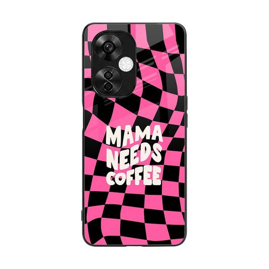 Mama Needs Coffee back phone cover | glass case for oneplus nord ce 3 lite