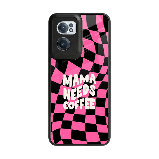 Mama Needs Coffee back phone cover | glass case for oneplus nord ce 2