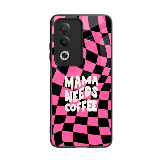 Mama Needs Coffee back phone cover | glass case for oppo a3 pro