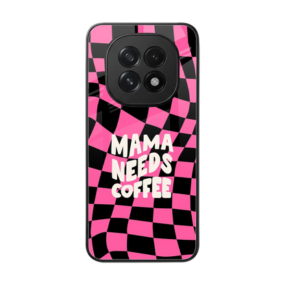 Mama Needs Coffee back phone cover | glass case for oppo f29 5g