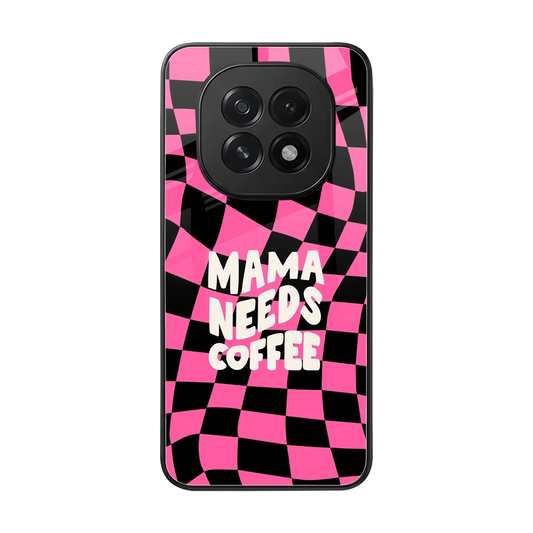 Mama Needs Coffee back phone cover | glass case for oppo f29 5g