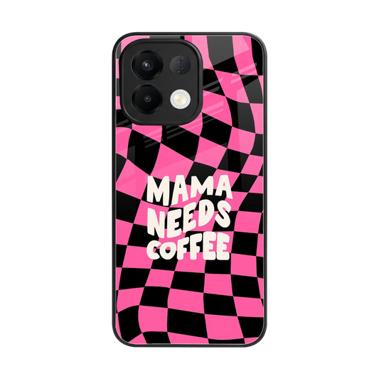 Mama Needs Coffee back phone cover | glass case for oppo k13 5g