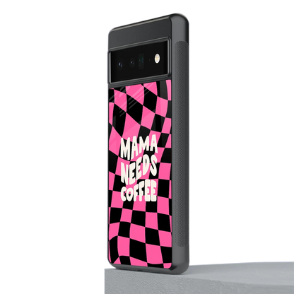 Mama Needs Coffee stylish phone case for google pixel 6 pro | glossy glass and slim fit