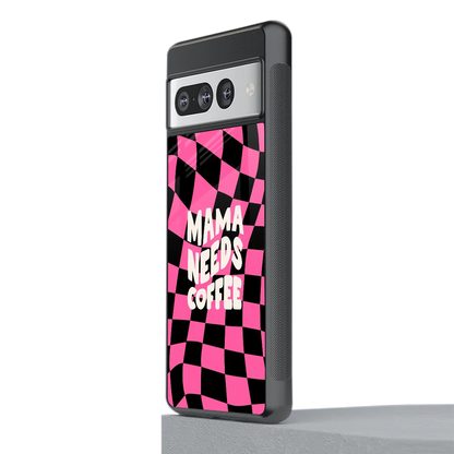 Mama Needs Coffee stylish phone case for google pixel 7 pro | glossy glass and slim fit