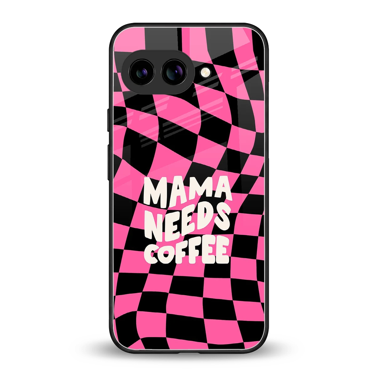 Mama Needs Coffee back phone cover | glass case for google pixel 10a