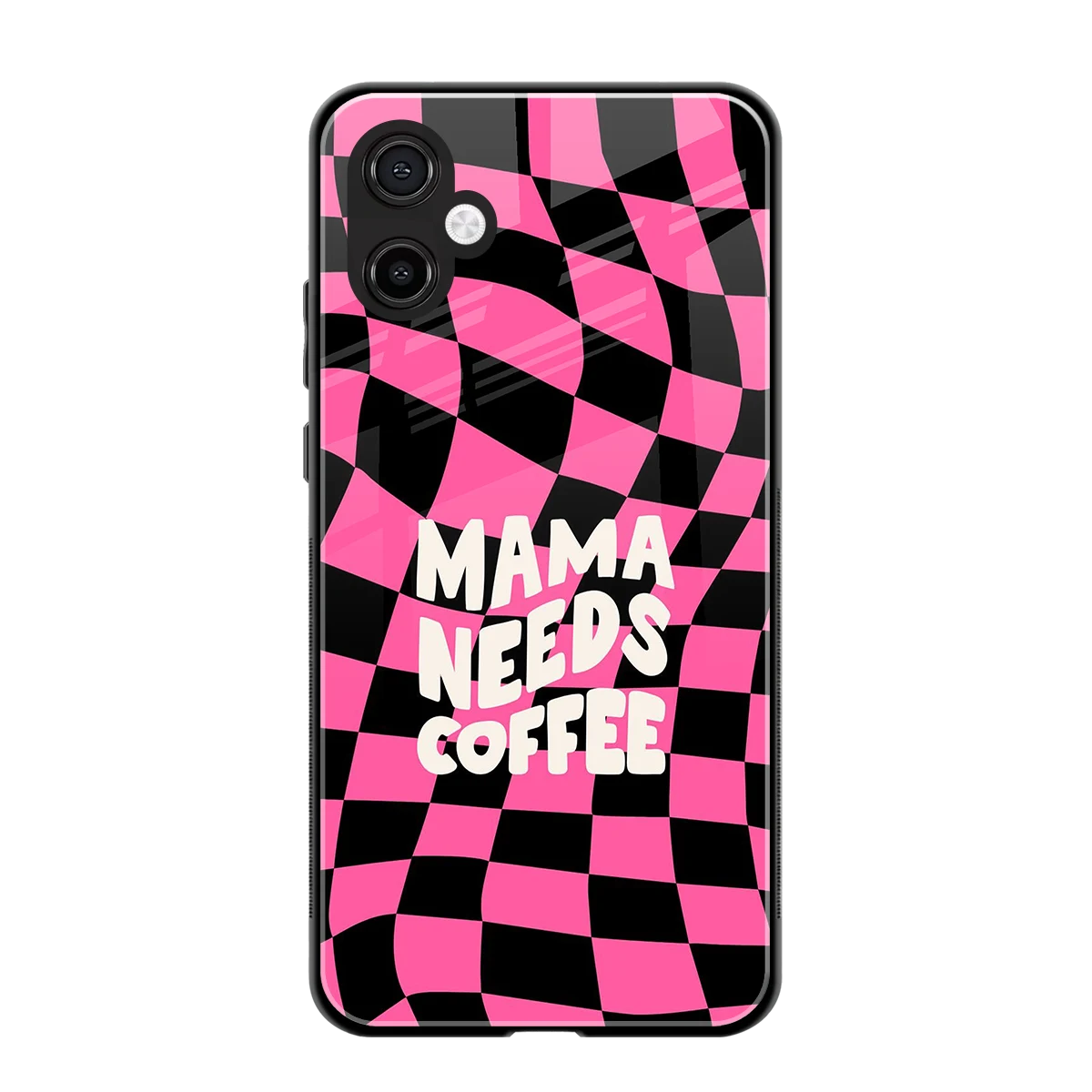 Mama Needs Coffee back phone cover | glass case for samsung galaxy a06 5g