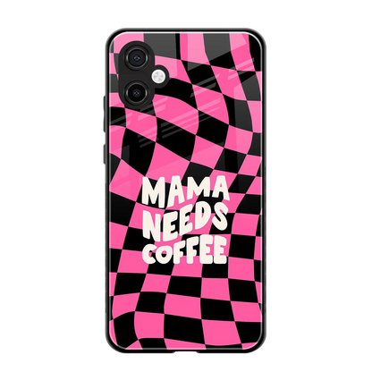 Mama Needs Coffee back phone cover | glass case for samsung galaxy a06 5g