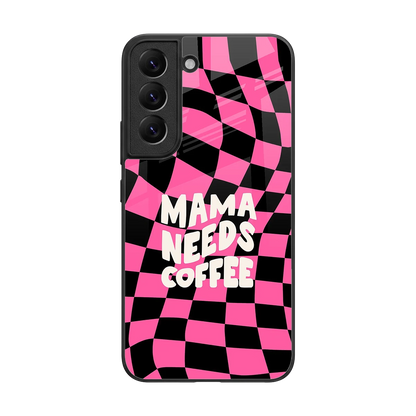 Mama Needs Coffee back phone cover | glass case for samsung galaxy s22