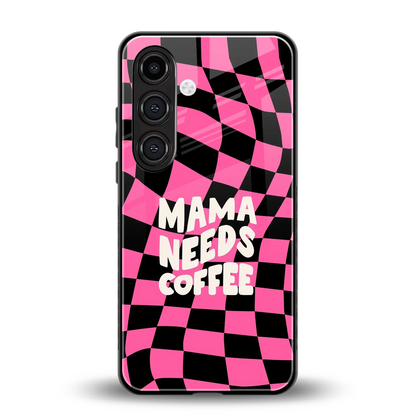 Mama Needs Coffee back phone cover | glass case for samsung galaxy s24
