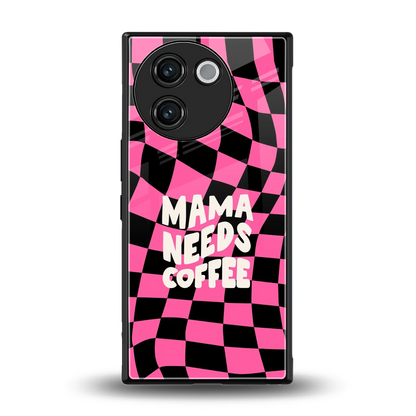 Mama Needs Coffee back phone cover | glass case for vivo v30e