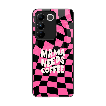 Mama Needs Coffee back phone cover | glass case for vivo v27 5g