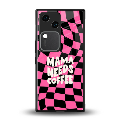 Mama Needs Coffee back phone cover | glass case for vivo v30