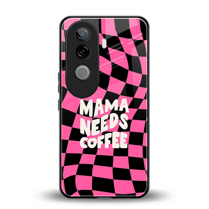 Mama Needs Coffee back phone cover | glass case for vivo v40e