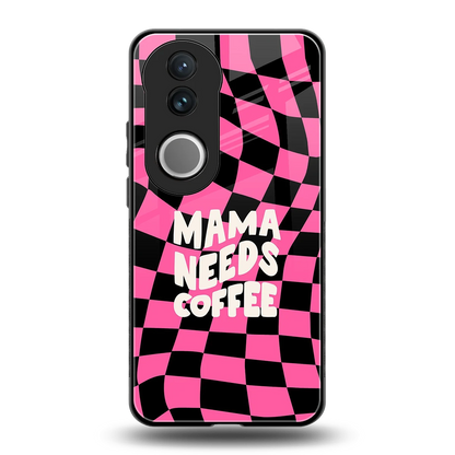 Mama Needs Coffee back phone cover | glass case for vivo v50