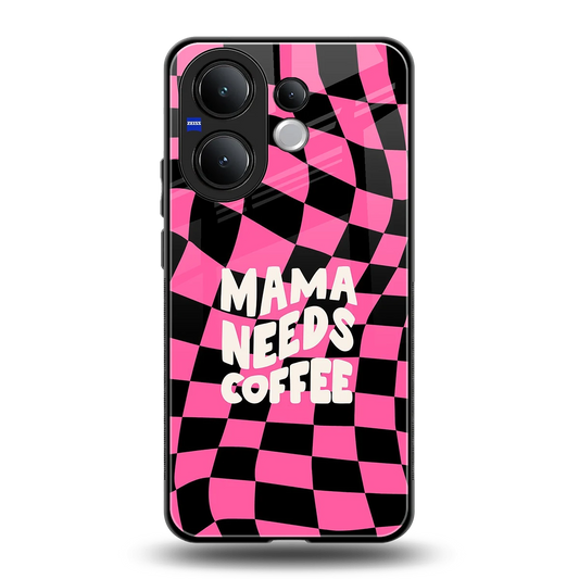 Mama Needs Coffee back phone cover | glass case for vivo v60