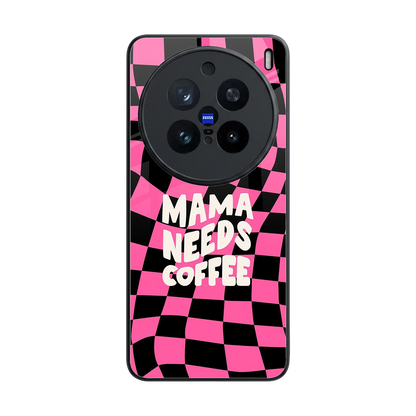 Mama Needs Coffee back phone cover | glass case for vivo x200 pro