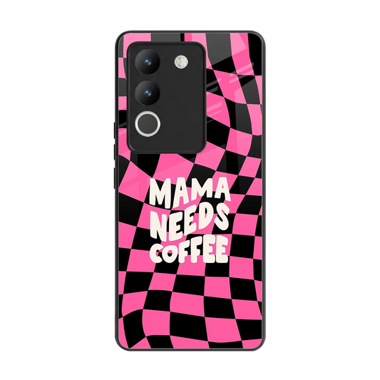 Mama Needs Coffee back phone cover | glass case for vivo y200 5g