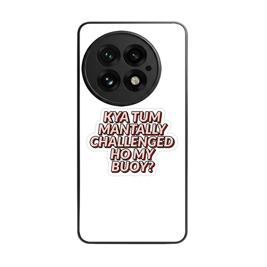 Mantally Challenged back phone cover | glass case for oneplus 13