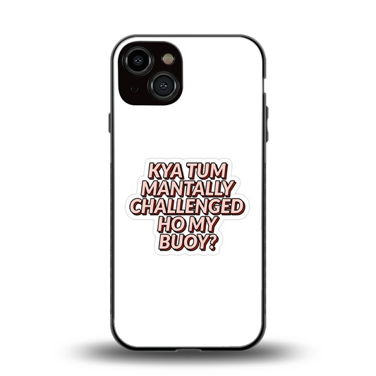Mantally Challenged back phone cover | glass case for iphone 13