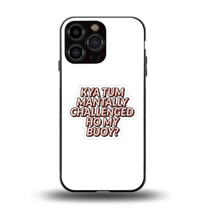 Mantally Challenged back phone cover | glass case for iphone 15 pro max