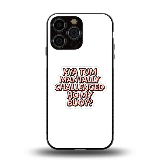 Mantally Challenged back phone cover | glass case for iphone 15 pro max