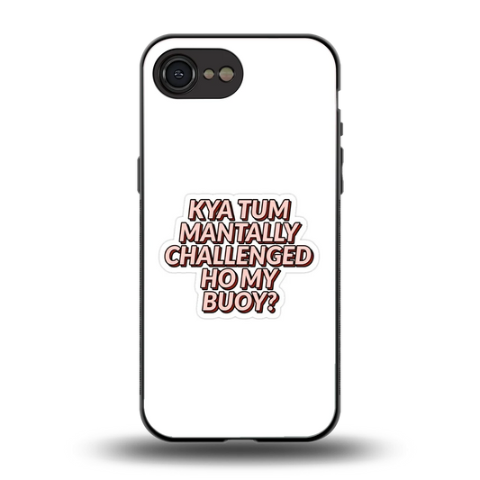 Mantally Challenged back phone cover | glass case for iphone 17e