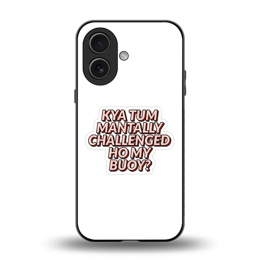 Mantally Challenged back phone cover | glass case for iphone 17
