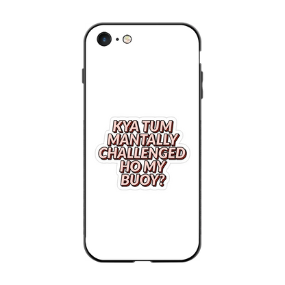 Mantally Challenged back phone cover | glass case for iphone 7