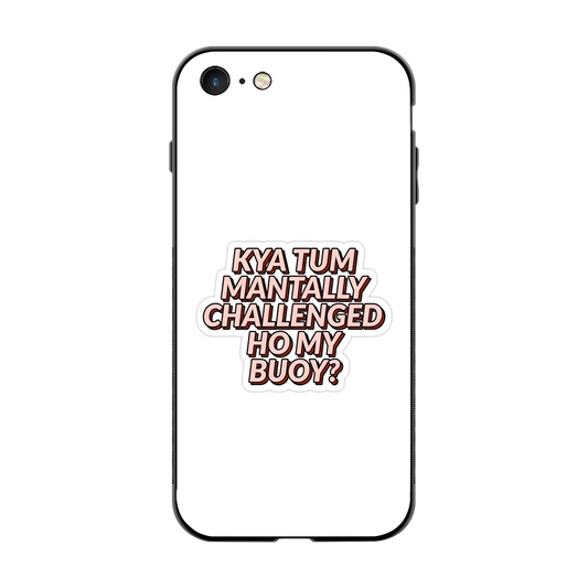 Mantally Challenged back phone cover | glass case for iphone 7