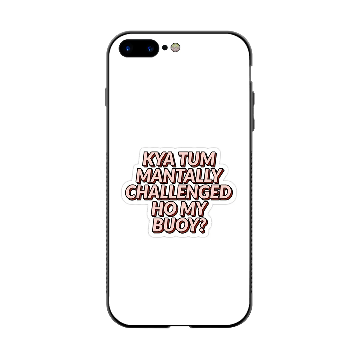 Mantally Challenged back phone cover | glass case for iphone 7 plus